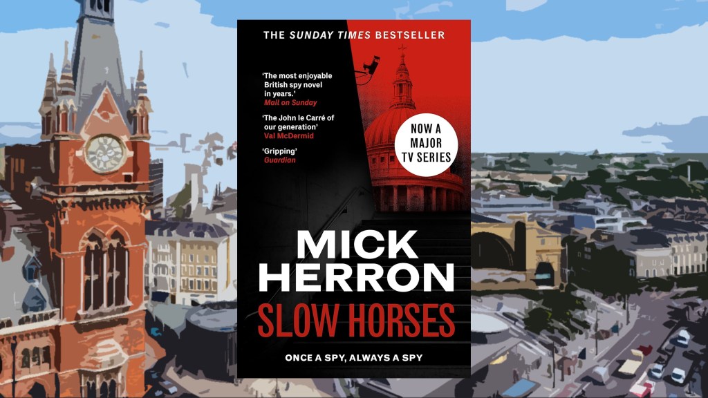 Slow Horses, by Mick Herron&nbsp;(2010)