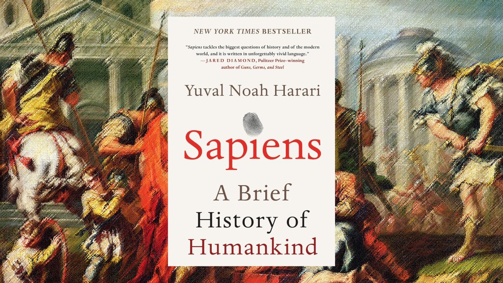 Sapiens: A Brief History of Humankind, by Yuval Noah Harari&nbsp;(2014)