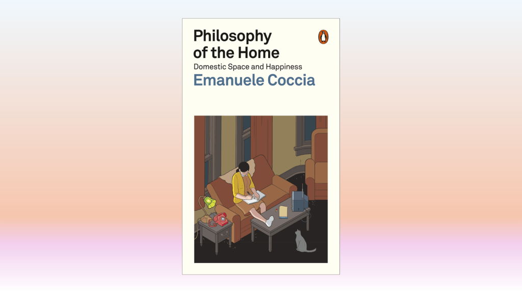 Philosophy of Home, by Emanuele Coccia (2024)