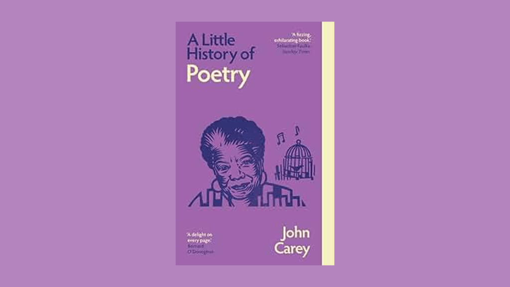 A Little History of Poetry, by John Carey (2020)
